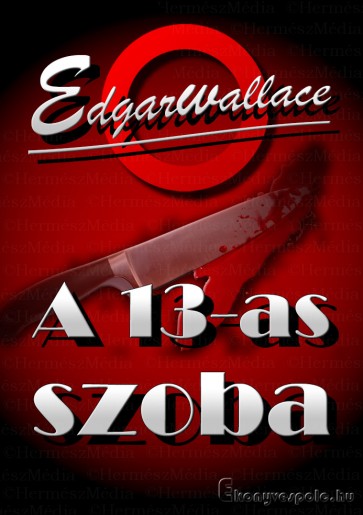 Edgar Wallace: A 13-as szoba - letölthető krimi regény e-könyv epub és mobi formátumban.