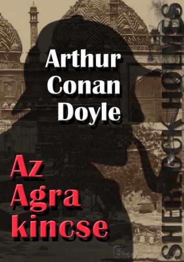 Arthur Conan Doyle: Az Agra kincse - letölthető krimi regény e-könyv