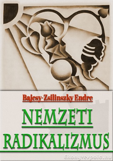 Bajcsy-Zsilinszky Endre: Nemzeti radikalizmus - letölthető politikai tanulmány e-könyv