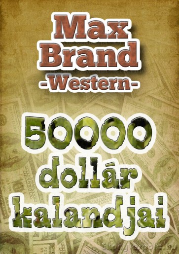 Max Brand: 50000 dollár kalandjai - letölthető western kalandregény e-könyv