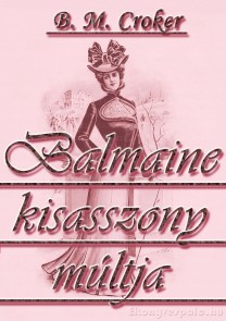 B. M. Croker: Balmaine kisasszony múltja - letölthető romantikus regény e-könyv