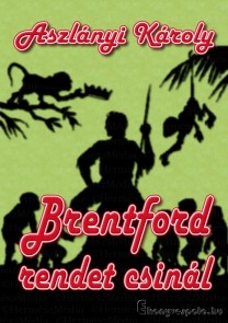 Brentford rendet csinál - Aszlányi Károly -  letölthető kalandregény e-könyv