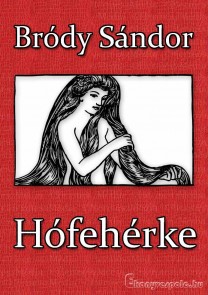 Hófehérke - Bródy Sándor - letölthető romantikus regény e-könyv