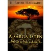 H. R. Haggard: A sárga isten